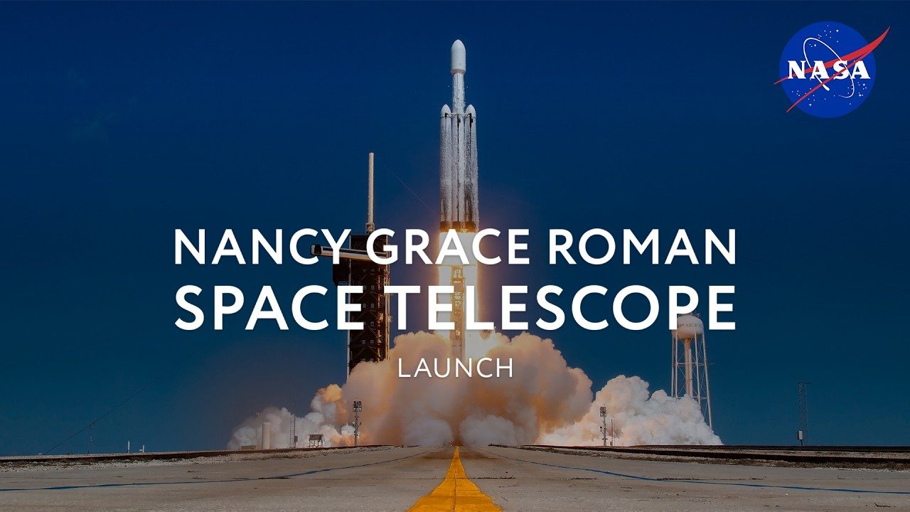 NASA broadcast title card for the Nancy Grace Roman Space Telescope launch on Falcon Heavy